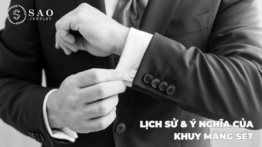 Lịch Sử & Ý Nghĩa Của Khuy Măng Sét