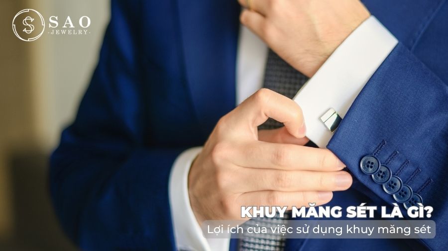 Lợi ích của việc sử dụng khuy măng sét.