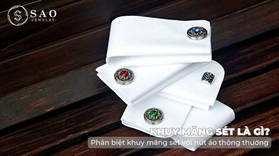 Phân biệt khuy măng sét với nút áo thông thường.