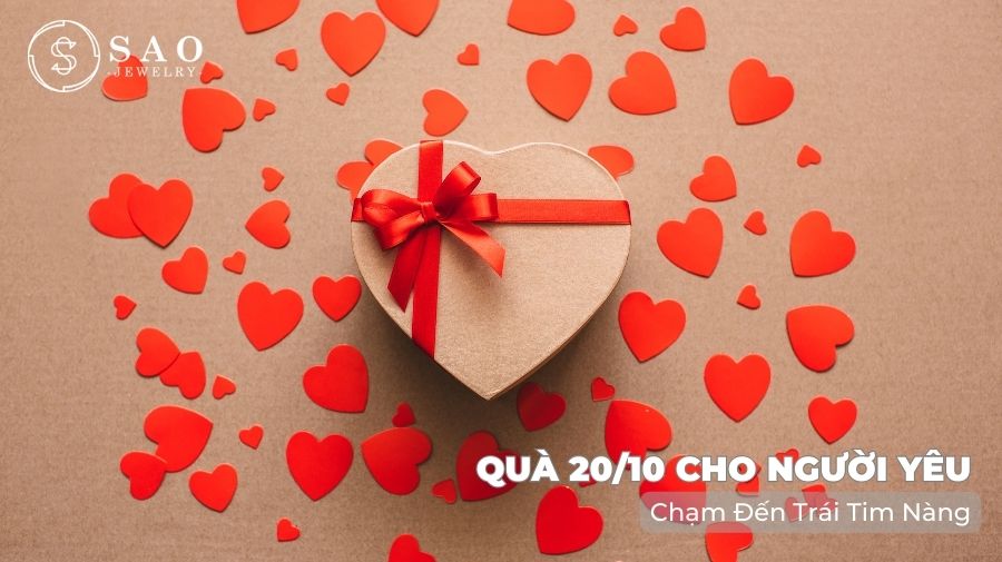 Quà 20/10 Cho Người Yêu: Chạm Đến Trái Tim Nàng